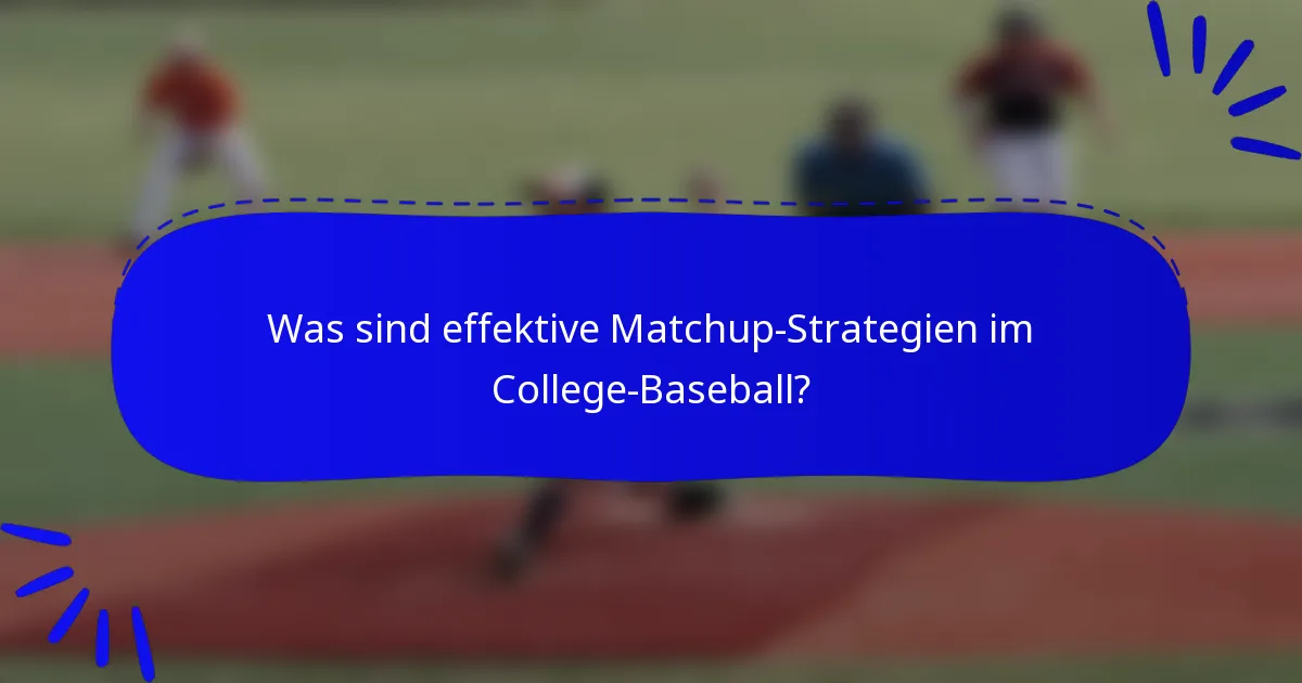 Was sind effektive Matchup-Strategien im College-Baseball?