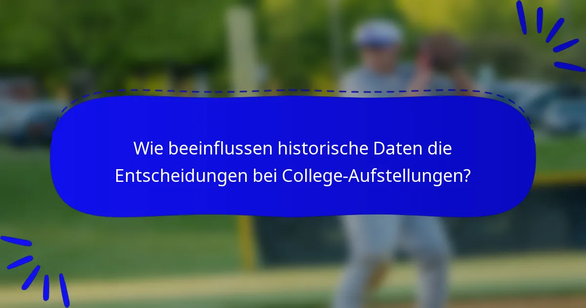 Wie beeinflussen historische Daten die Entscheidungen bei College-Aufstellungen?